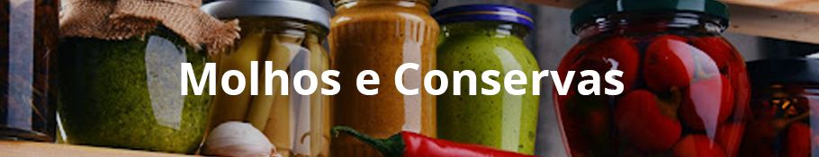 Molhos e Conservas